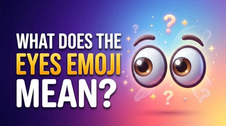 what does the eyes emoji mean